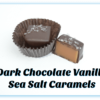 2 Dark Chocoloate Vanilla Sea Salt Caramels with one cut in half